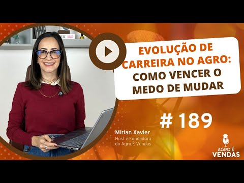 EP 189 |  Evolução de carreira no agro: Como vencer o medo de mudar