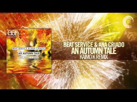 Beat Service & Ana Criado - An Autumn Tale (Kaimo K Remix) BSA/RNM