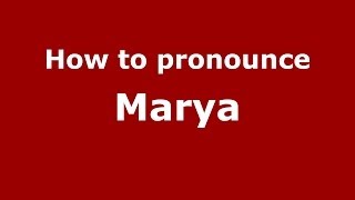 How to pronounce Marya