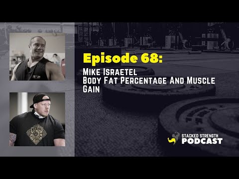 #68 Mike Israetel - Body Fat Percentage And Muscle Gain