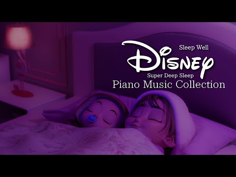 🔴Disney Sleep Well Piano Music Collection 24/7