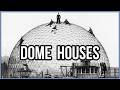 The Rise Fall Of Dome Houses Buckminster Fuller S Geodesic Domes Dymaxion
