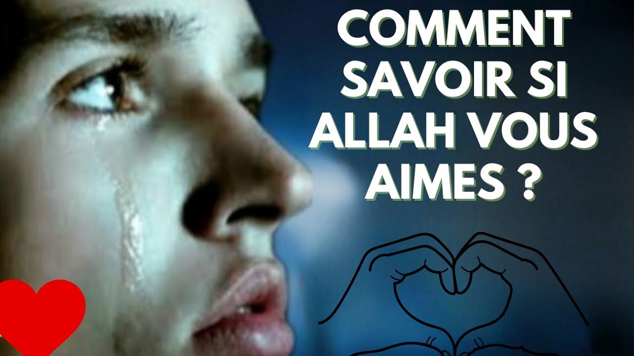 08 SIGNES s'ils apparaissent sur vous sachiez qu'Allah vous AIMES même si vous lui désobéissez !