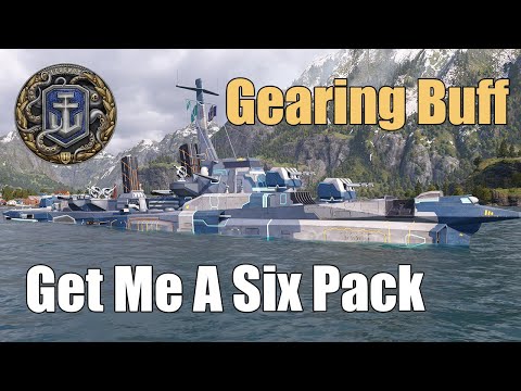 Gearing Buff: Get Me A Six Pack | World of Warships Legends | 4k