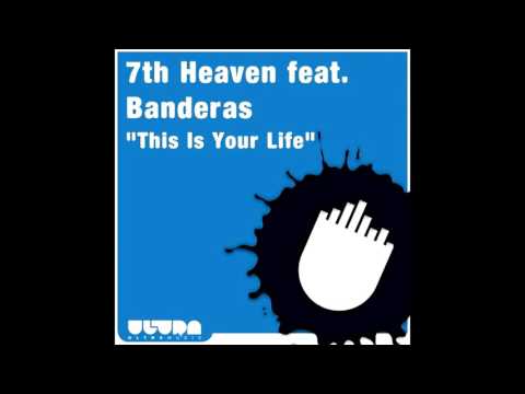 7th Heaven Feat. Banderas - This is your life ''Ortega's Classic Mix'' (2010)