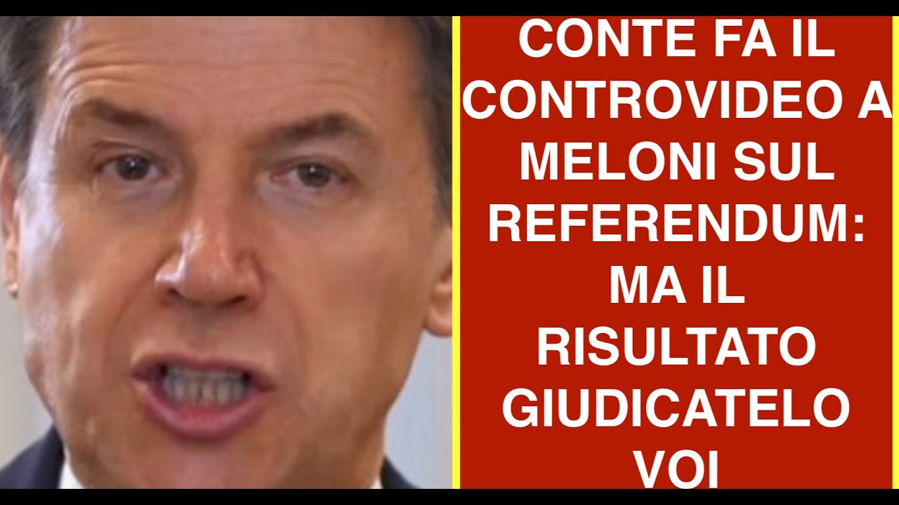 CONTE FA IL CONTROVIDEO A MELONI SUL REFERENDUM: MA IL RISULTATO GIUDICATELO VOI