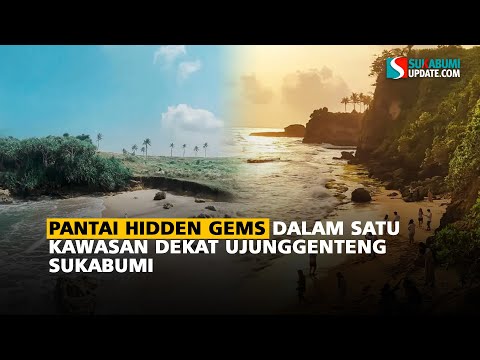Pantai Hidden Gems dalam Satu Kawasan Dekat Ujunggenteng Sukabumi