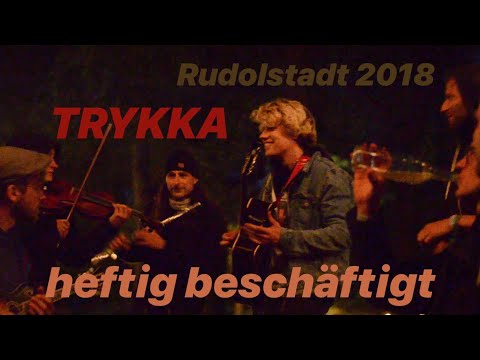 Trykka - Heftig Beschäftigt | Rudolstadt 2018 4am