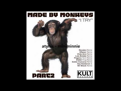 Made By Monkeys - I Try (Luis Botale House Remix Made By Monkeys re-edit) I Try - Part 2 of 3