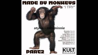 Made By Monkeys - I Try (Luis Botale House Remix Made By Monkeys re-edit) I Try - Part 2 of 3