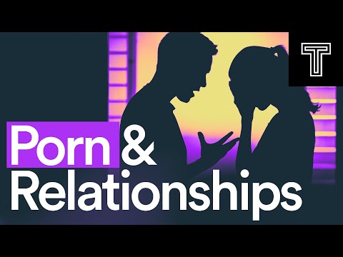 Does Porn Help or Harm Relationships?  II  Experts Explain