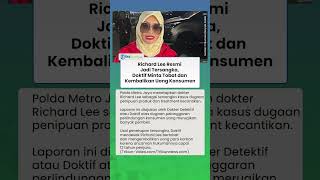 Richard Lee Jadi Tersangka! Doktif Beri Pesan Menohok: Segera Tobat dan Ganti Rugi ke Konsumen