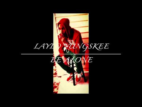 Laylo Yungskee - Be Alone (2015)