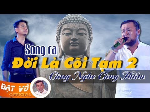 ĐẠT VÕ Song Ca Đời Là Cõi Tạm 2 Cùng Em Trai DANH VŨ TIẾN Newzealand Nghe Cực Buồn - Nhạc Đời 2019