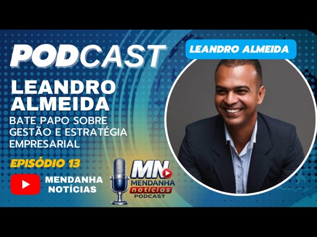 PodCast #13 com Leandro Almeida, empresário da Zona Oeste'