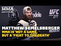 Matthew Semelsberger: MMA ‘Not A Game’ But ‘A Fight To The Death’ | UFC 277 | MMA Fighting