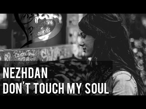 Nezhdan - Don't Touch My Soul (Original Mix) #DeepShineRecords