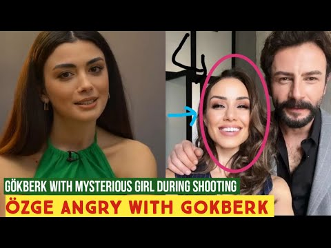 Gökberk demirci with Mysterious Girl during shooting! Özge yagiz Angry with Gökberk