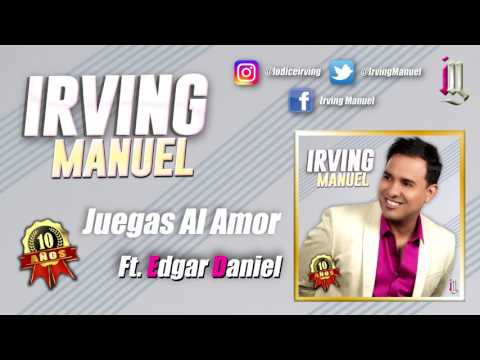 JUEGAS AL AMOR - IRVING MANUEL Ft. EDGAR DANIEL ((TRACK OFICIAL))