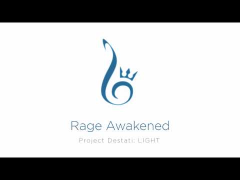 21. Rage Awakened (Project Destati: LIGHT)