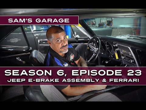Sam's Garage S6, E23 - Jeep Rock Crawler New E-brake Assembly / Ferrari GTO Gets New Throttle Cable