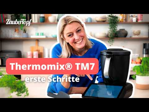 Erste Schritte mit dem neuen Thermomix® TM7 | Anleitung