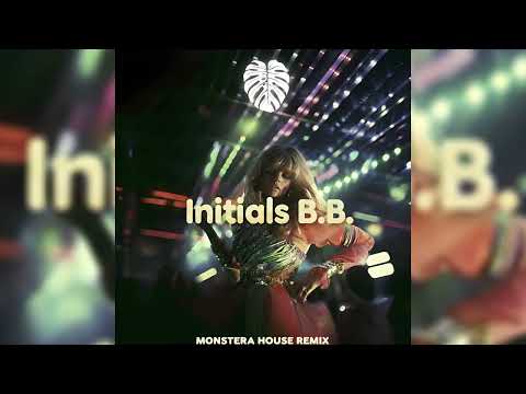 Initials B.B. -  Serge Gainsbourg (Monstera House Remix)