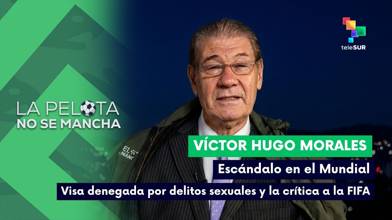 LA PELOTA NO SE MANCHA| Escándalo Mundial | Niegan visa por delitos sexuales y critican a FIFA 12-06