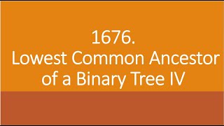 Lowest Common Ancestor of a Binary Tree IV (Leetcode1676)