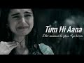 lyrics: Tum Hi Aana | Marjaavaan | Jubin Nautiyal | Ritesh D | Sidharth M | Payal Dev