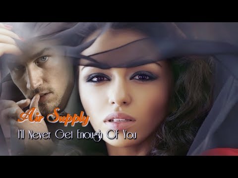 Air Supply - I'll Never Get Enough Of You HD (Tradução)