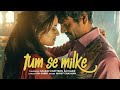 Tum Se Milke - Tiku Weds Sheru | Mohit Chauhan, Gaurav Chatterji, Sai Kabir