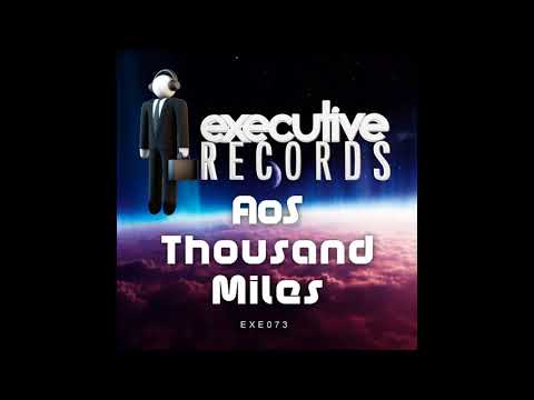 Aos - Thousand Miles (Original Mix) [Executive Records]