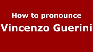 How to pronounce Vincenzo Guerini