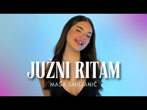 MAŠA SMILJANIĆ - JUŽNI RITAM (COVER) █▬█ █ ▀█▀