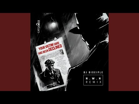 Your Victim Card Has Been Declined (N.W.N. Club Remix)