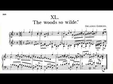 Orlando Gibbons - The Woods so Wilde FVB 40 (Fitzwlliam Virginal Book Vol.1 No.40) audio+sheet music