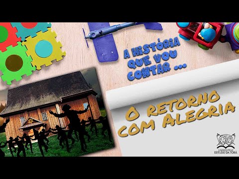 O RETORNO COM ALEGRIA | A HISTÓRIA QUE EU VOU CONTAR EP39