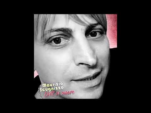 Maurizio Scugnizzo   Io sto Murenno e tu