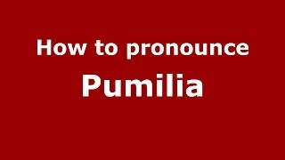 How to pronounce Pumilia