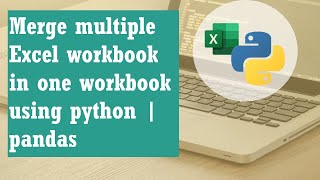 Merge multiple Excel workbook in one workbook using python | pandas