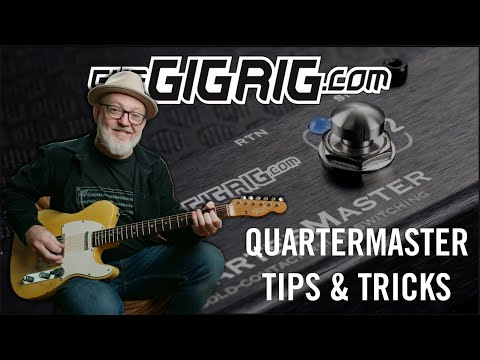 TheGigRig QuarterMaster Tips and Tricks