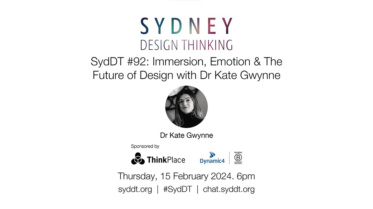 SydDT #92: Immersion, Emotion & The Future of Design with Dr Kate Gwynne
