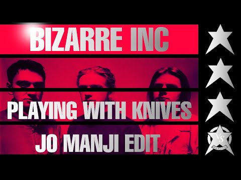 Playing With Knives (Jo Manji Edit) - Bizarre Inc.