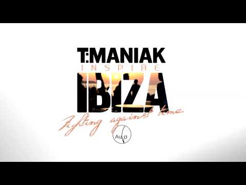 T:Maniak - Fighting Against Time [INSPIRE IBIZA] (Short Version)