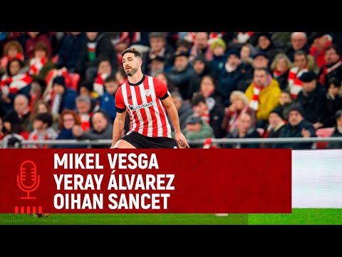 🎙️ Mikel Vesga & Yeray Álvarez & Oihan Sancet | post Athletic Club 4-1 Cádiz CF | J20 LaLiga
