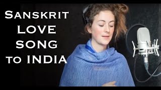 SANSKRIT LOVE SONG TO INDIA