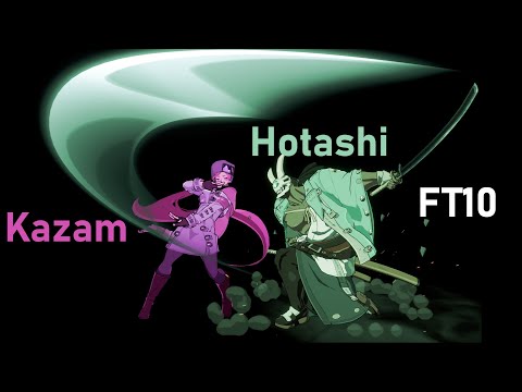 Kazam vs Hotashi FT10 - GGST Season 2