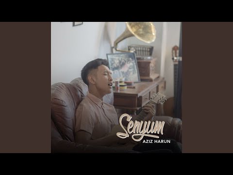 Senyum - Aziz Harun