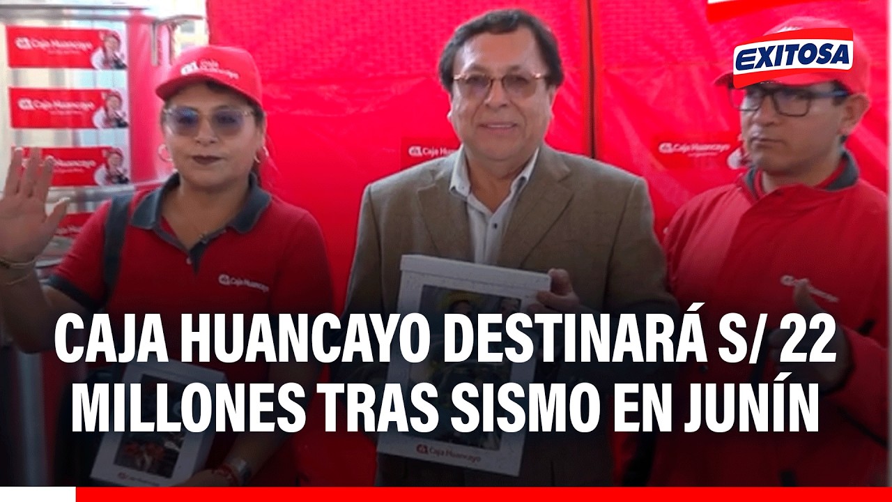 🔴🔵 Caja Huancayo destinará S/ 22 millones para viviendas de emergencia tras sismo en Junín